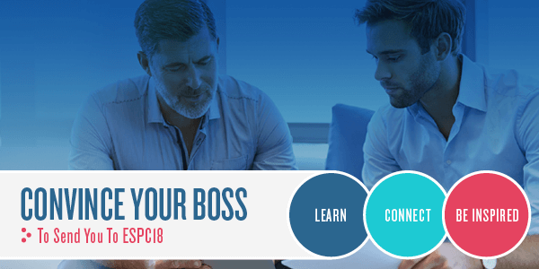 How to convince your boss that you should attend ESPC18 How to convince your boss that you should attend ESPC18
