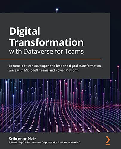 Digital Transformation with Dataverse for Teams Digital Transformation with Dataverse for Teams